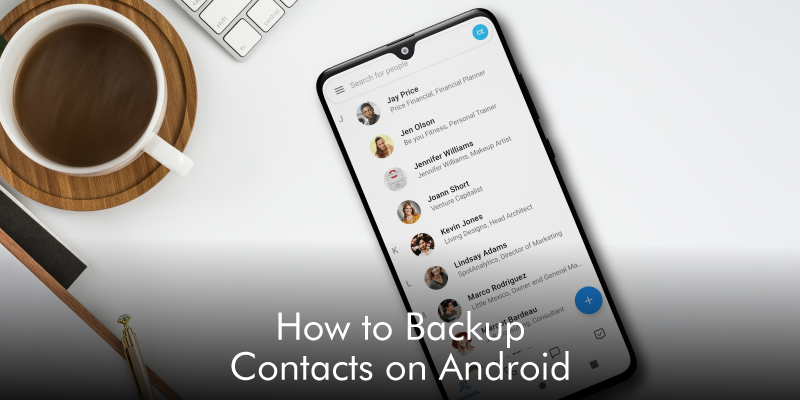 How To Backup Contacts On Android Covve