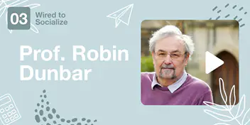 Robin Dunbar: The Impact of In-person Interactions in a Hybrid Work Environment