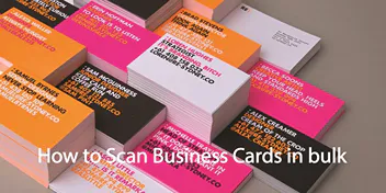 How to Scan Business Cards in Bulk