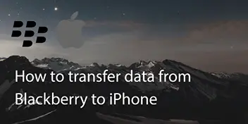 How Do I Transfer Data from a Blackberry to iPhone?