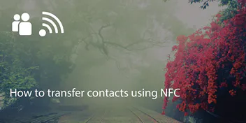 How to Transfer Contacts Using NFC