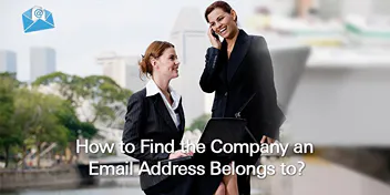 How to Find the Company an Email Address Belongs To?