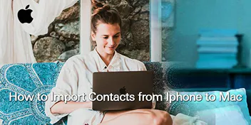 How to Import Contacts from iPhone to Mac