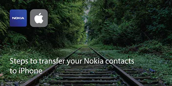 Steps to Transfer Your Nokia Contacts to iPhone