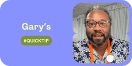 Garys quicktip