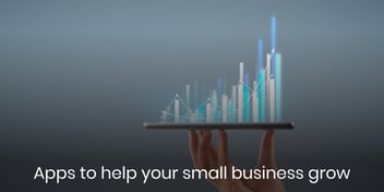 Apps to help your Small Business Grow