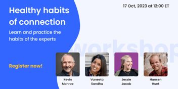 Healthy Habits of Connection in the Workplace – Learn and Practice the Habits of the Experts