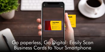 Go paperless, Go Digital: Easily Scan Business Cards to Your Smartphone