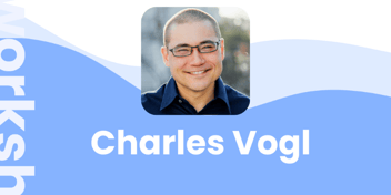 Charles Vogl – Authentic Relationships Happen Around the Campfire