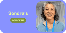 Sondra’s quicktip