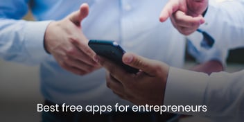 Best Free Apps for Entrepreneurs