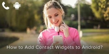 How to Add Contact Widgets to Android?