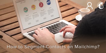 How to Segment Contacts on Mailchimp