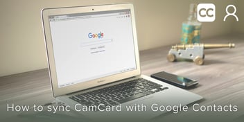 How to Sync CamCard with Google Contacts