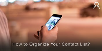 How to Organize Your Contact List?