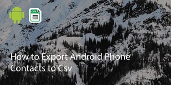 How to Export Android Phone Contacts to Csv or Excel file