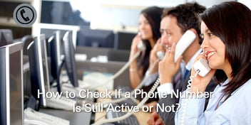 How to Check If a Phone Number Is Still Active or Not?