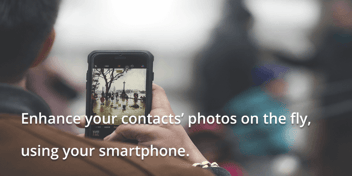 Enhance your contacts’ photos on the fly, using your smartphone