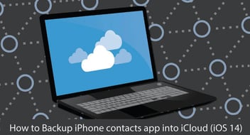 How to Backup iPhone contacts app into iCloud – iOS 14