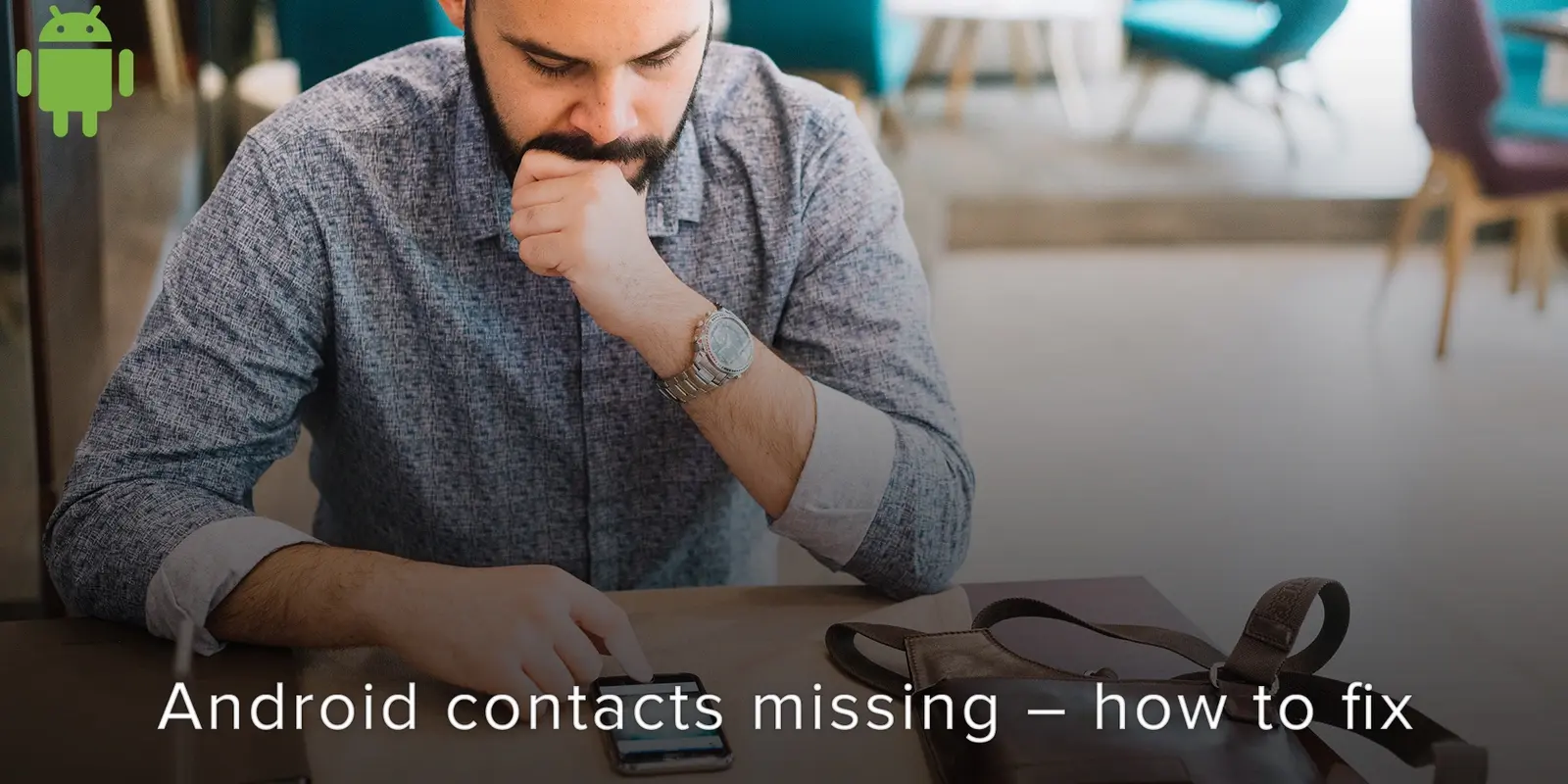 Android Contacts Missing – How to Fix