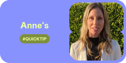 Anne’s quicktip