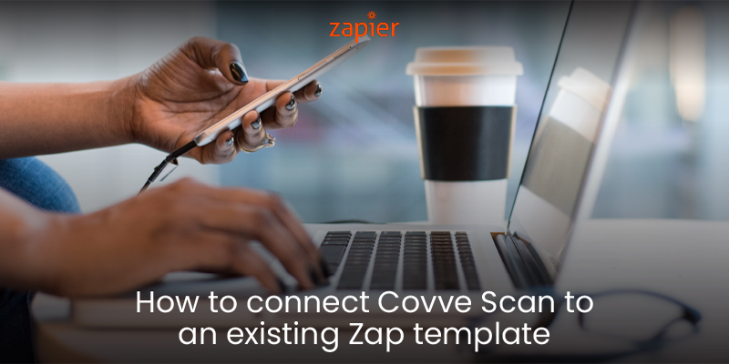 How to connect Covve Scan to an existing Zap template