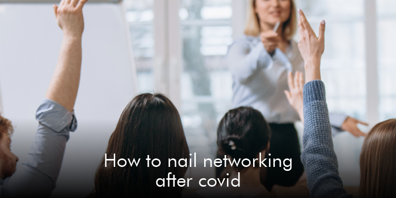 How to Nail Networking After Covid
