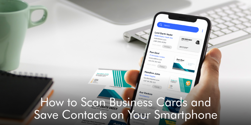 How to Scan Business Cards and Save Contacts on Your Smartphone