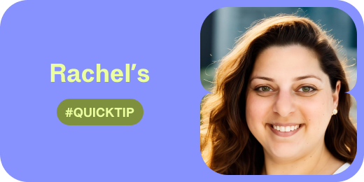 Rachels quick tip