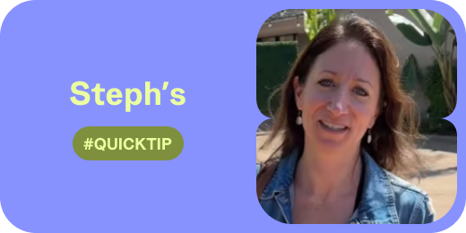 Steph’s quicktip
