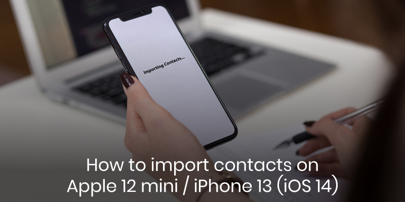 How To Import Contacts from Simcard Apple 12 mini/iPhone 13 (IOS 14)