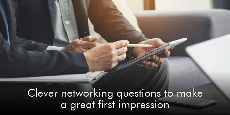 Clever Networking Questions to Make a Great First Impression