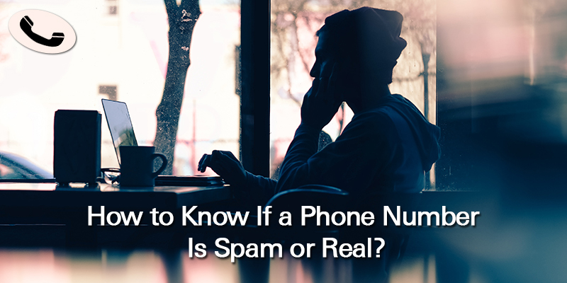 How to Know If a Number Is Spam or Real?