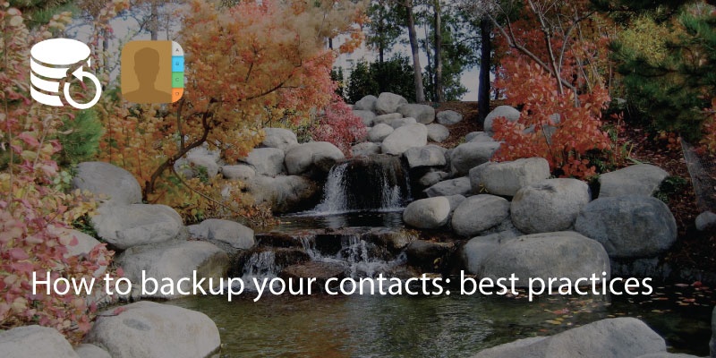How To Backup Your Contacts: Best Practices