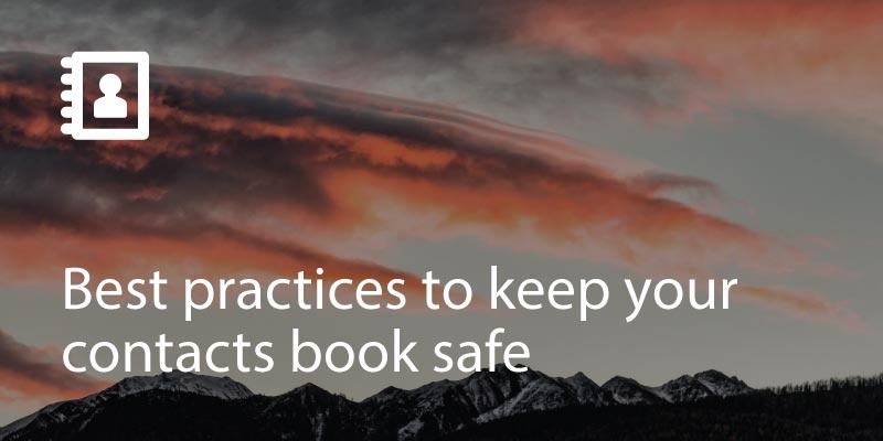 Best Practices to Keep Your Contacts Book Safe