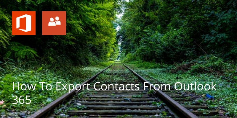 How To Export Contacts From Outlook 365