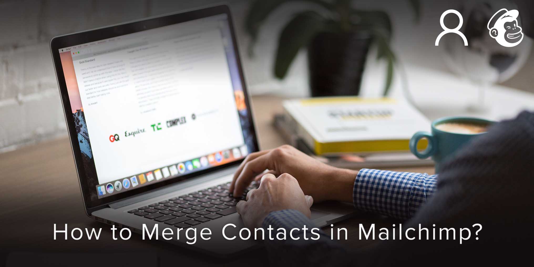 How to merge contacts in mailchimp covve