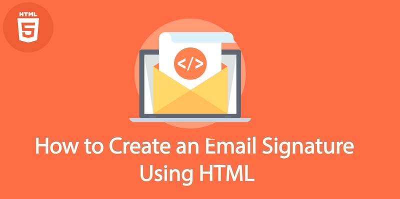 How to Create an Email Signature Using HTML