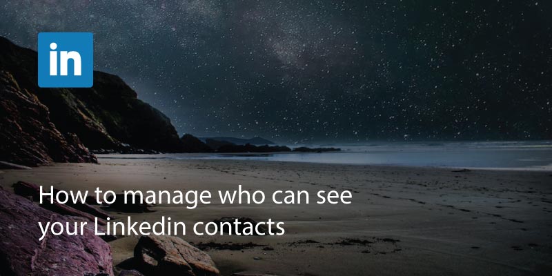 How to Manage Who Can See Your LinkedIn Contacts - Covve