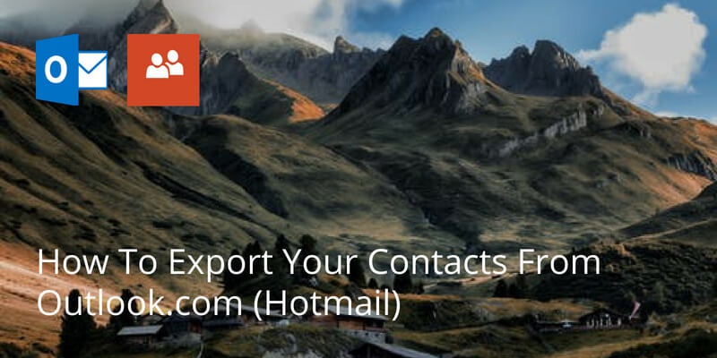 How To Export Your Contacts From Outlook.com (Hotmail)