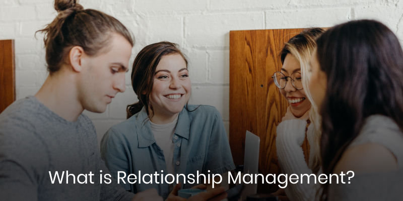 What Does Relationship Management Mean