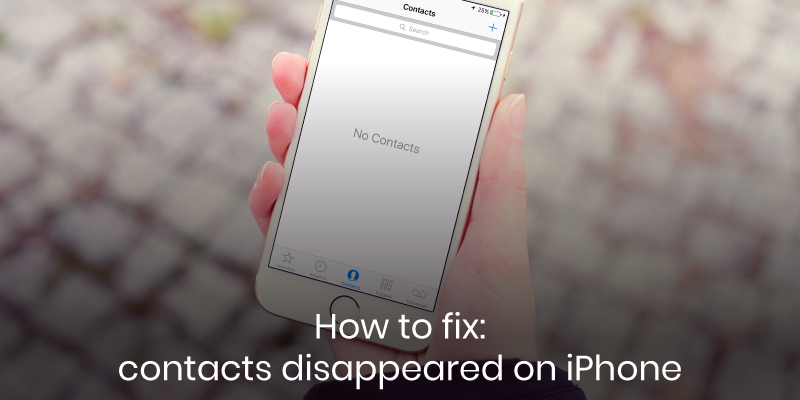 How To Fix Contacts Disappeared On IPhone | Covve